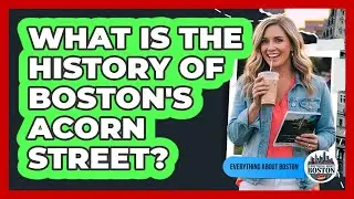 What Is The History Of Boston's Acorn Street?