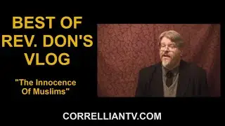 The Innocence of Muslims - Best of Rev. Don&rsquo;s Vlog