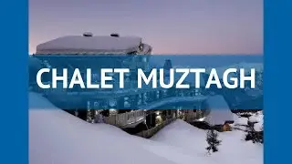 CHALET MUZTAGH 5* Франция Три Долины обзор &ndash; отель ЧАЛЕТ МУЗТАГХ 5* Три Долины видео обзор