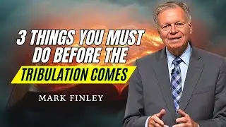 Mark Finley Sermon &ndash; The Tribulation Is Near: Don&rsquo;t Ignore This Call