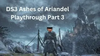 Dark Souls 3 Ashes of Ariandel Playthrough part 3: Corvian Settlement