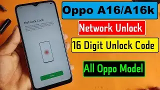 Oppo A16K Network Unlock [ CPH 2349 ] || 16 Digit Unlock Code For OPPO A16K Country Code Unlock