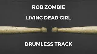 Rob Zombie - Living Dead Girl (drumless)
