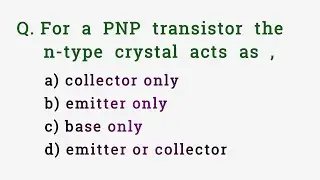 For a pnp transistor the n-type crystal acts as