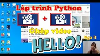 Hướng dẫn ghép video bằng Python | Nga it