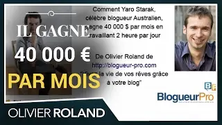 Comment Yaro Starak gagne 40 000$ par mois (interview du c&eacute;l&egrave;bre blogueur Australien)