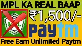 Mpl Ka real baap/-| Earn free RS.1,500/- Paytm cash with unlimited trick