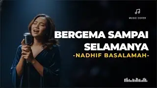 BERGEMA SAMPAI SELAMANYA - NADHIF BASALAMAH | FEMALE VERSION VIDEO LYRIC COVER BY POPLENS
