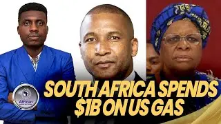 Botswana and Tanzania Are Planning To Build A Refinery While South Africa Spends $1B on US Gas