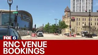 RNC Milwaukee 2024; more venues being booked for events | FOX6 News Milwaukee