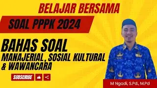 BELAJAR BAHAS SOAL MANAJERIAL SOSIAL KULTURAL DAN WAWNCARA UNTUK TES PPPK 2024