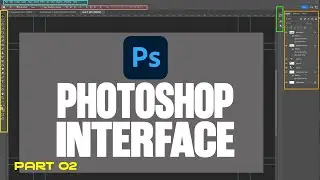 PART 02 - Master Photoshop UI: A Beginner's Guide to the Interface [MASTEACH]
