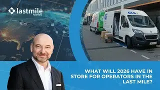 What Will 2026 Have in Store for Operators in the Last Mile?