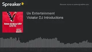 Violator DJ Introductions (part 5 of 5)