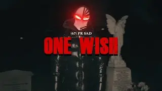 (67) PR SAD - One Wish [ Slowed & Reverb ]