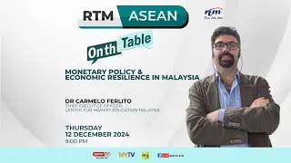 Monetary Policy & Economic Resilience in Malaysia, with Dr Carmelo Ferlito (12/12/2024)