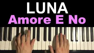 Luna, Amore E No (Piano Tutorial Lesson)