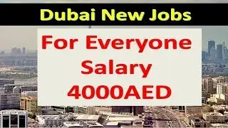UAE Jobs For Everyone 2019 Latest Dubai Jobs.
