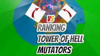 Ranking TOWER OF HELL mutators!