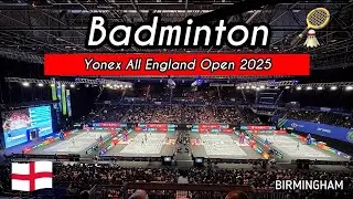 EXPERIENCE THE YONEX ALL ENGLAND OPEN 2025 IN BIRMINGHAM | BADMINTON AT ITS BEST