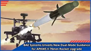 BAE Systems Unveils New Dual Mode Guidance for APKWS II 70mm Rocket Upgrade