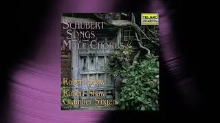 Robert Shaw - Liebe, Op. 17 No. 2, D. 983a (Official Audio)