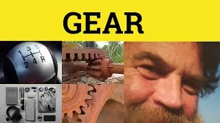 🔵 Gear - Gear Meaning - Gear Examples - Gear Defined