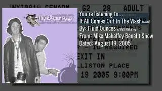 Fluid Ounces - It All Comes Out In The Wash (Self cover, August 19-2005)