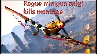 (GTA online) Rogue minigun only kill montage