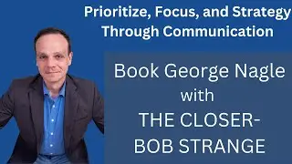Prioritize, Focus, Strategy Through Communication  George Nagle