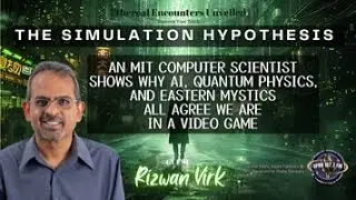 Ethereal Encounters - The Simulation Hypotheses with Rizwan Virk