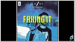 Lost Stories - Faking It [S3venation Remix]