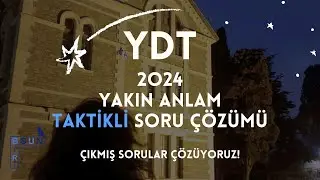 TAKTİKLERLE YDT 2024 ÇÖZÜYORUZ! | Anlamca Yakın Cümleyi Bulma