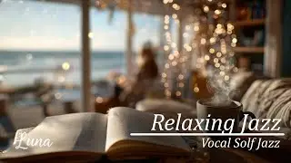 Love Relaxing Jazz Happy Morning & Bossa Nova Female Vocals Work Music ☕Cozy Cafe - Work Study Focus