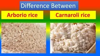 Differences Between Medical And Health Benefits Of Arborio rice  and Carnaroli rice