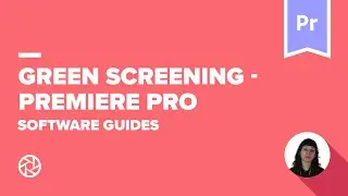 Green Screening in Premiere Pro