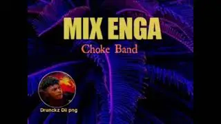 MIX ENGA (Png Music) Choke Band [Drunckz Dii png]