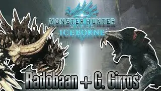 Monster Hunter World : Iceborne - G. Girros & Radobaan Hunts