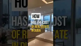 How has the cost of Real Estate in Dubai #realestate #travel #luxury #property #dubai #uae