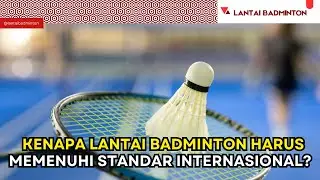 🔴Kenapa Lantai Badminton Harus memenuhi Standar Internasional?