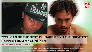 SHANE EAGLE Goes After A-REECE Over Who is The Best Rapper In Africa