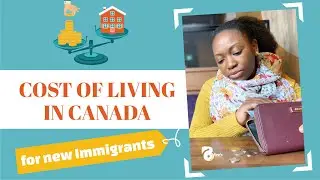 New Immigrant Cost of Living in Canada! #MovingtoCanada #LivinginCanada #CanadianProvinces #POF