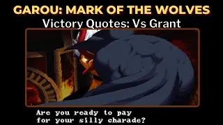 Victory Quotes: Vs Grant - Garou: Mark of the Wolves