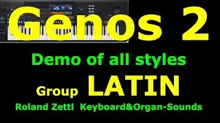 Demo of all LATIN styles: YAMAHA Genos2 / Alle Styles der Gruppe LATIN