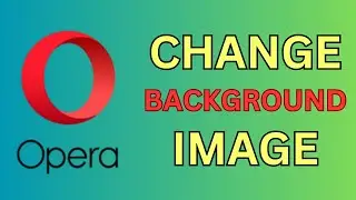 How to Change Background Image in Opera Browser (Hindi Guide - 2025)