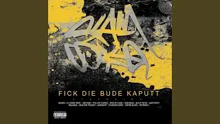 Fick Die Bude Kaputt (feat. Balboa, el Comer Ocho, Butcher, the Last Charge, King of Clubz, Mob...