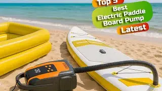 Best electric paddle board pump: Electric paddle board pump (Buying guide)