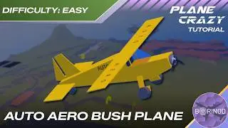 AUTO AERO Bush Plane | Plane Crazy Tutorial