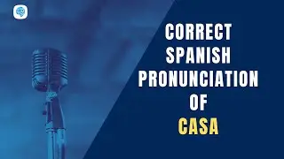 How to pronounce 'casa' (house) in Spanish? | Spanish Pronunciation