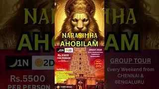 DIVINE TRIP - PUVI VOYAGE - NARASIMHA AHOBILAM - GROUP TOUR from BENGALURU & CHENNAI CALL 7259309432